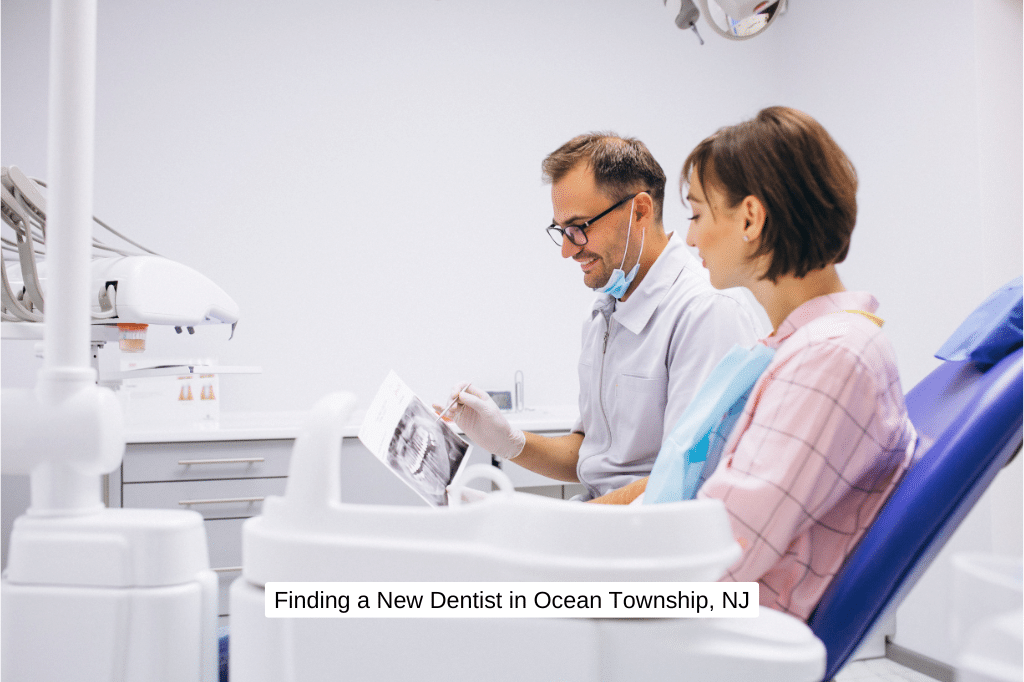 Finding a New Dentist in Ocean Township, NJ