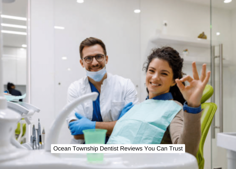 Ocean Township Dentist Reviews You Can Trust